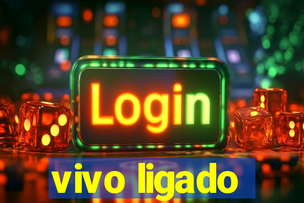 vivo ligado